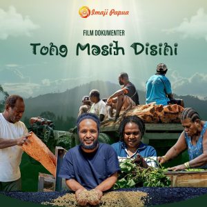 Imaji Papua Potret Kedaulatan Pangan Adat Lewat Dokumenter "Tong Masih Disini"